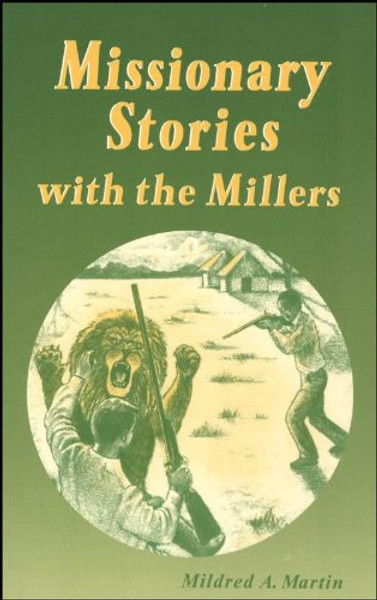 Missionary Stories & the Millers - Mildred A Martin - Softcover