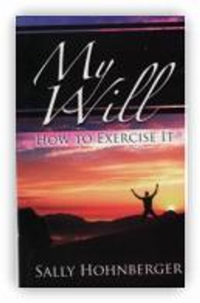 My Will How to Exercise It - Sally Hohnberger - Softcover
