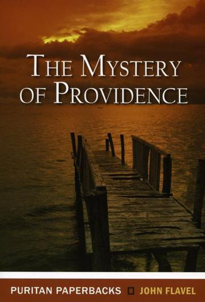 Mystery Of Providence, The - John Flavel - Softcover