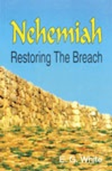 Nehemiah : Restoring the Breach - Ellen White - Softcover