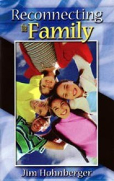 Reconnecting the Family - Jim Hohnberger - Softcover