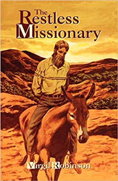 Restless Missionary, The - Virgil E Robinson - Softcover