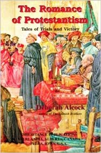 Romance Of Protestantism, The - Deborah Aleock - Softcover