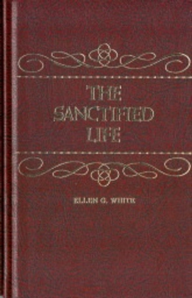 Sanctified Life, The - Ellen White - Hardcover