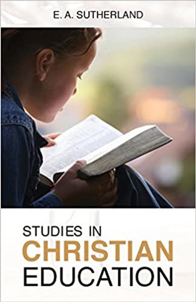 Studies In Christian Education - E A Sutherland - Softcover