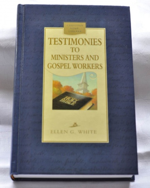 Testimonies To Ministers and Gospel Workers - Ellen White - Hardcover