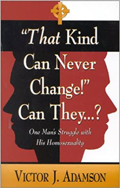 That Kind Can Never Change! Can They? - Victor J. Adamson - Softcover