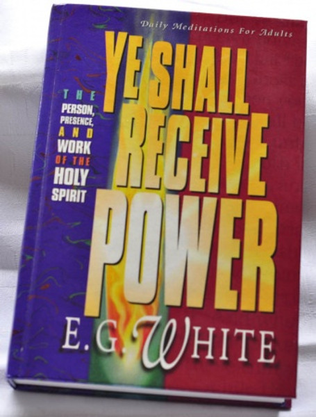 Ye Shall Receive Power -  Devotional - Ellen White - Hardcover