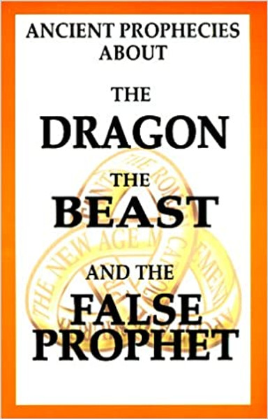 Ancient Prophecies About the Dragon, The Beast & The False Prophet - William J Sutton - Softcover