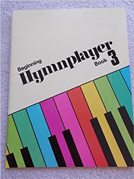 Beginning Hymnplayer Book 3 - F J Garlock and J Swaim - Softcover