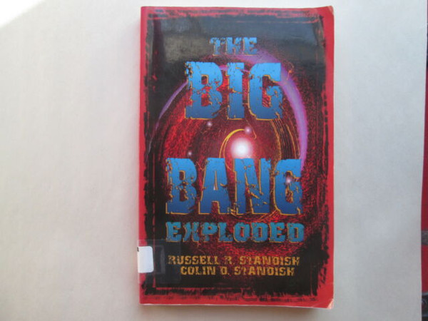 Big Bang Exploded, The - Colin and Russell Standish - Softcover