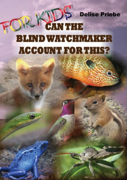 Can the Blind Watchmaker Account For This (Kids version)-DVD - Delise Priebe - DVD