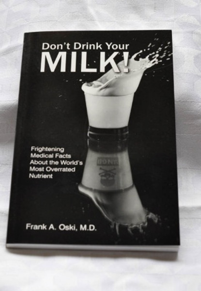 Don't Drink Your Milk - Frank A Oski - Softcover