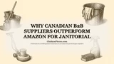 Why Canadian B2B Suppliers Outperform Amazon for Janitorial