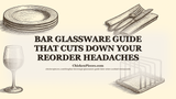 Bar Glassware Guide That Cuts Down Your Reorder Headaches