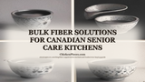 Bulk Fiber Solutions for Canadian Senior Care Kitchens