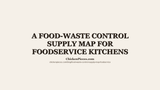 A Food-Waste Control Supply Map for Foodservice Kitchens