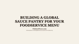 Building a Global Sauce Pantry for Your Foodservice Menu