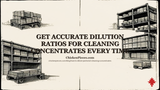 Get Accurate Dilution Ratios for Cleaning Concentrates