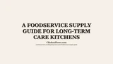 A Foodservice Supply Guide for Long-Term Care Kitchens