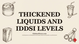 Thickened Liquids by IDDSI Level: Servings Per Case for