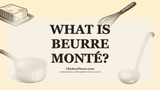 What Is Beurre Monté?
