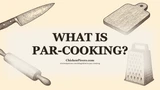 What Is Par-Cooking? — Canada Guide