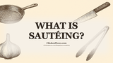What Is Sautéing?