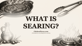 What Is Searing? A Guide for Professional Kitchen Teams