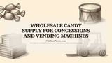 Wholesale Candy Supply for Concessions and Vending Machines