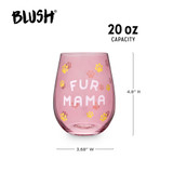 Fur Mama 20 oz Stemless Wine Glass by Blush®