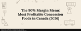 The 90% Margin Menu: Most Profitable Concession Foods in Canada (2026)