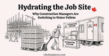 Hydrating the Job Site: Why Construction Managers Are Switching to Water Pallets
