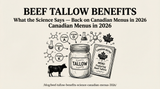 Beef Tallow Benefits: What the Science Says and Why It's Back on Canadian Menus in 2026