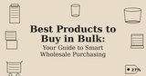 Best Products to Buy in Bulk: 25 Items That Actually Save You Money