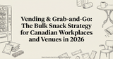 Vending and Grab-and-Go: The Bulk Snack Strategy for Canadian Workplaces and Venues in 2026