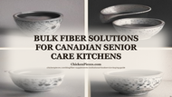 Bulk Fiber Solutions for Canadian Senior Care Kitchens