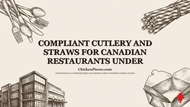 Compliant Cutlery And Straws For Canadian Restaurants Under