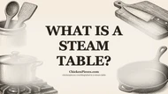 What Is a Steam Table?