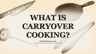 What Is Carryover Cooking?