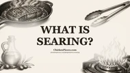 What Is Searing? A Guide for Professional Kitchen Teams