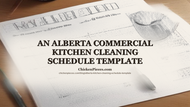 An Alberta Commercial Kitchen Cleaning Schedule Template