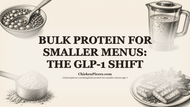 Bulk Protein for Smaller Menus: The GLP-1 Shift