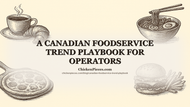 A Canadian Foodservice Trend Playbook for Operators