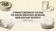 A Procurement Guide to High-Protein School Breakfast Supply