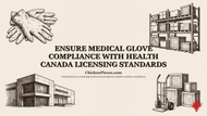 Ensure Medical Glove Compliance With Health Canada