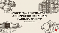 Stock N95 Respirators and PPE for Canadian Facility Safety