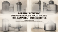 Portion Control Dispensers Cut Food Waste for Canadian