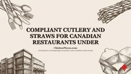 Compliant Cutlery And Straws For Canadian Restaurants Under