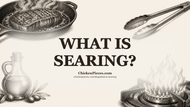 What Is Searing? A Guide for Professional Kitchen Teams